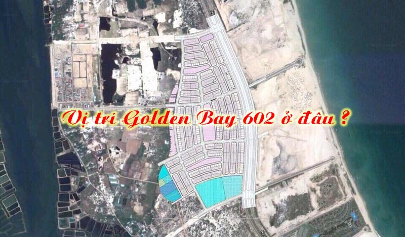 Vị trí dự án Golden Bay 602