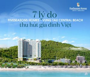 7 lý do FiveSeasons Homes - Vung Tau Central Beach thu hút gia đình Việt
